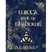 Wicca Book Of Shadows Coloured Parchment Interior 3 An Ultimate Sorcery Guide to Keeping Your Own Workbook of Spells, Charms and The Story of Grimoires, Wiccans 7 Paperback