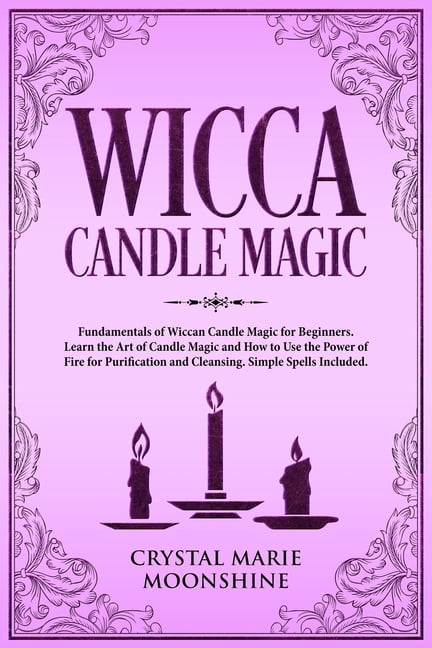 Wicca Candle Magic: Fundamentals of Wiccan Candle Magic for Beginners ...