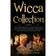 thumbnail image 1 of Wicca Collection : Wicca for Beginners, Wicca Crystal Magic, Wicca Herbal Magic and Wicca Candle Magic. Know All There Is about Wicca. Learn to Properly Cast Herbal Spells, Perform Rituals with Crystals and Master the Element of Fire! (Paperback), 1 of 1