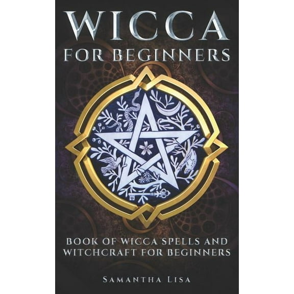 Wicca For Beginners : Book of Wicca Spells and Witchcraft for Beginners (Paperback)