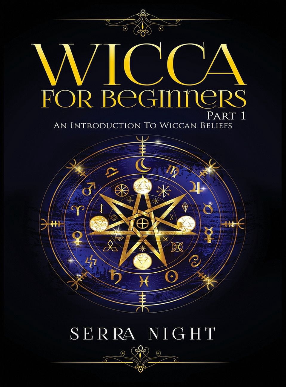 Wicca For Beginners: Part 1, An Introduction to Wiccan Beliefs ...