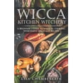 thumbnail image 1 of Wicca for Beginners Wicca Kitchen Witchery: A Beginner's Guide to Magical Cooking, with Simple Spells and Recipes, (Paperback), 1 of 1