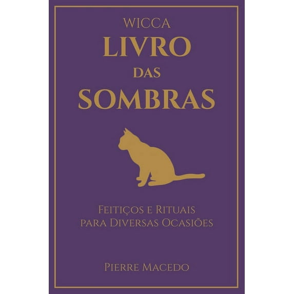 Wicca - Livro das Sombras: Feitiços e Rituais para Diversas Ocasiões, (Paperback)