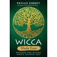 thumbnail image 1 of Wicca Made Easy: Awaken the Divine Magic Within You, (Paperback), 1 of 1
