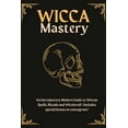 thumbnail image 1 of Wicca Mastery : An Introductory Modern Guide to Wiccan Spells, Rituals AND Witchcraft (Includes special bonus on enneagram) (Paperback), 1 of 1