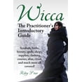 thumbnail image 1 of Wicca. the Practitioner's Introductory Guide. Symbols, Herbs, History, Spells, Shops, Supplies, Clothing, Courses, Altar, (Paperback), 1 of 1