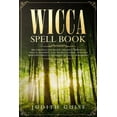 thumbnail image 1 of Wicca Spell Book: Discover Spells for Healing, Wellbeing, Abundance, Wealth, Prosperity, Love and Relationships. A New a, (Paperback), 1 of 1