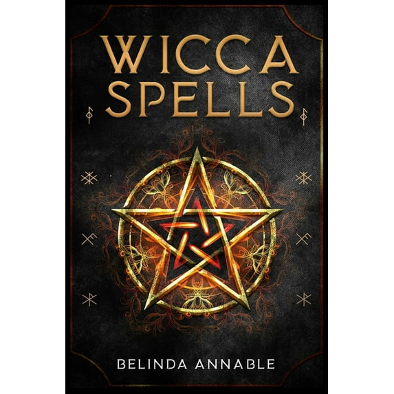 Wicca Spells: Useful Spells for the Modern Witch or Solitary Spiritual Practitioner. Crystals, Candles, and Herbal Remed, (Paperback)
