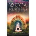 thumbnail image 1 of Wicca: Wicca for Beginners : A Starter Kit To The Solitary Practitioner. Guide To Starting Practical Magic, Belief, Spells, Magic, Shadow, And Witchcraft Rituals (Series #2) (Hardcover), 1 of 1