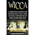 thumbnail image 1 of Wicca: Wicca Beliefs, Spells, Magic, and Rituals, for Beginners! Everything You Ever Wanted to Know About Wicca!, 1 of 1