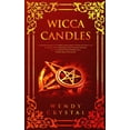 thumbnail image 1 of Wicca: Wicca Candles : A Book of Shadows with Simple Candle Magic Rituals and Spells that Work Fast for Candle Magic Practitioners (Witches, Wiccans and Any Other Looking for a Beginner's Guide) (Series #1) (Paperback), 1 of 1