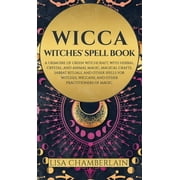 Wicca Witches Spell Book A Grimoire of Green Witchcraft, with Herbal, Crystal, and Animal Magic, Magical Crafts, Sabb, Hardcover