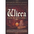 thumbnail image 1 of Wicca for Beginners: A Complete Guide to Start Practicing with Magic Spells and Rituals using Herbs, Wiccan Candles and , (Paperback), 1 of 1