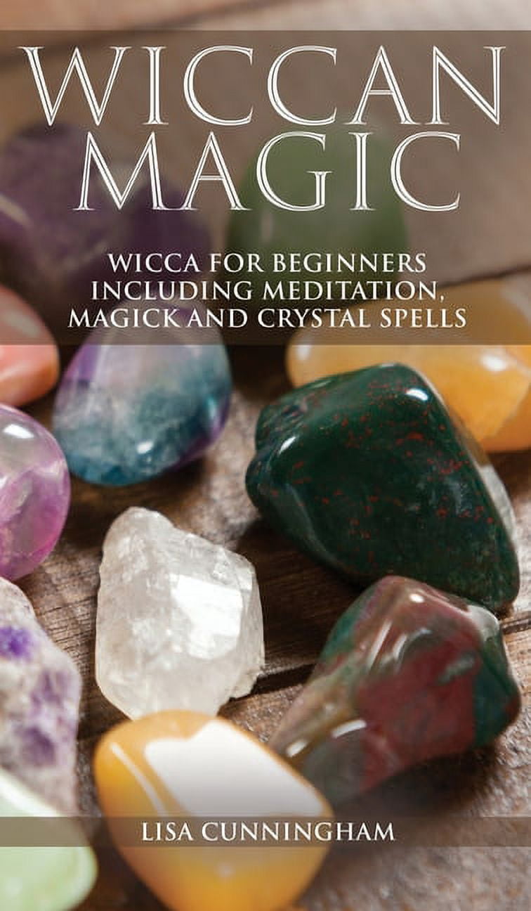 Wiccan Magic: Wicca For Beginners including Meditation, Magick and ...