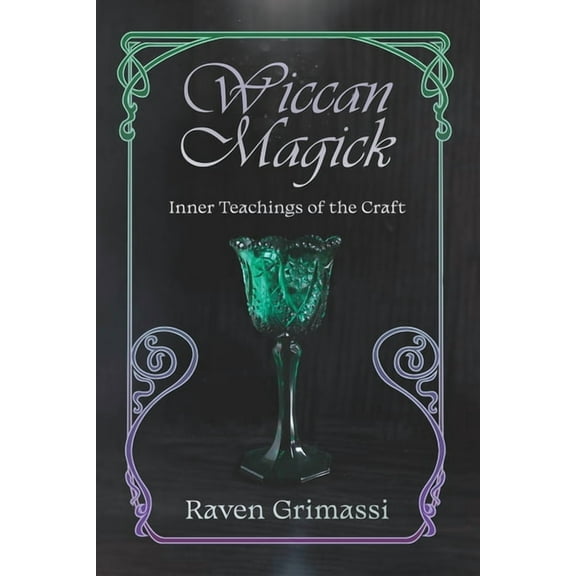 Wiccan Magick : Inner Teachings of the Craft (Paperback)