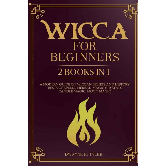 The Wiccan Starter Kit: Wicca for beginners: 2 books in 1. A modern guide on Wiccan Beliefs and History: Book of Spells, Herbal Magic, Crystals, Candle Magic, Moon Magic. (Paperback)
