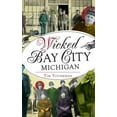 thumbnail image 1 of Wicked Bay City, Michigan (Hardcover), 1 of 1