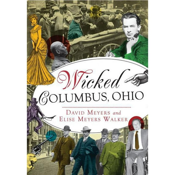 Wicked Columbus, Ohio, 9781626199224, Paperback,