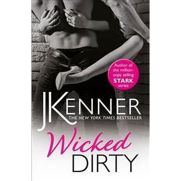 Wicked Dirty : A Spellbindingly Passionate Love Story