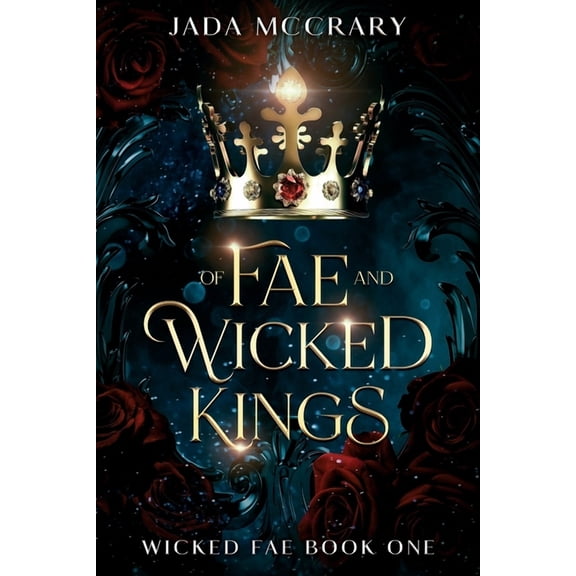 Wicked Fae Of Fae and Wicked Kings, Book 1, (Paperback)