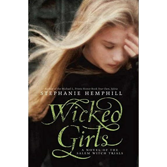Pre-Owned Wicked Girls: A Novel of the Salem Witch Trials (Hardcover) 0061853283 9780061853289