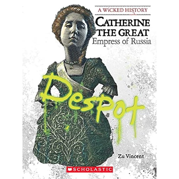 Pre-Owned Catherine the Great: Empress of Russia (a Wicked History) (Paperback) 0531207382 9780531207383