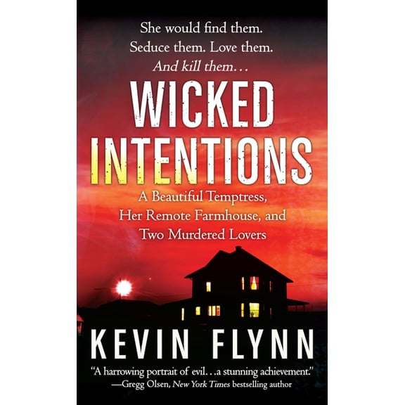 Pre-Owned Wicked Intentions : A Remote Farmhouse, A Beautiful Temptress, and the Lovers She Murdered