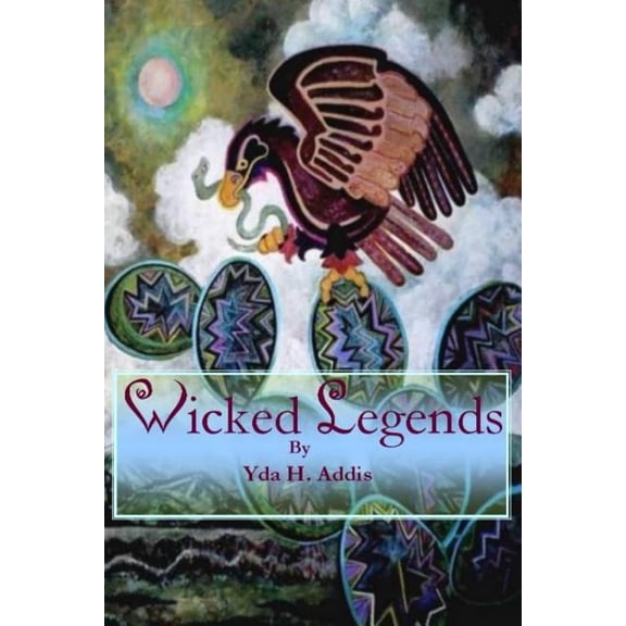 Wicked Legends by Yda Addis (Paperback) by Sterling Saint James