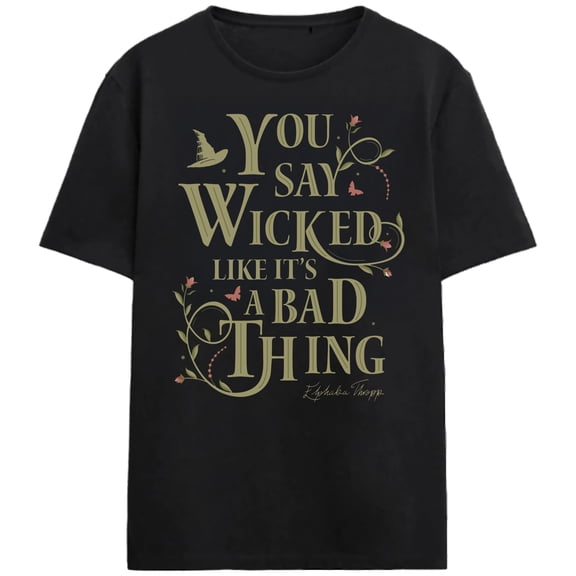 Wicked Part One You Say Wicked Like It's A Bad Thing Adult Black Crew Neck Short Sleeve T-shirt-Large