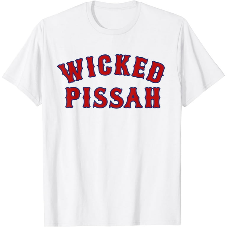 Wicked Pissah! Funny T-Shirt Awesome Pisser New England Wicked Pissah! Funny T-Shirt Awesome Pisser New England