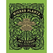 BRIONY MORROW-CRIBBS; AMY STEWART; JONATHON ROSEN Wicked Plants - Hardcover