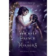 Wicked Princes Wicked Prince of Mirrors A Villain Gets the Girl Romantasy, Hardcover