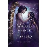 Wicked Princes Wicked Prince of Mirrors A Villain Gets the Girl Romantasy, Paperback