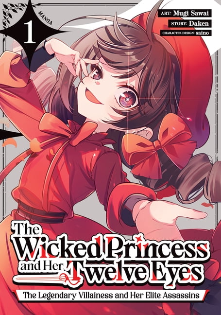 The Wicked Princess and Her Twelve Eyes: The Legendary Villainess and Her Elite Assassins (Manga) Vol. 1, (Paperback)