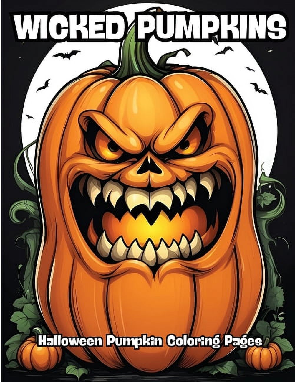 Wicked Pumpkins: Halloween Pumpkin Coloring Pages, (Paperback)