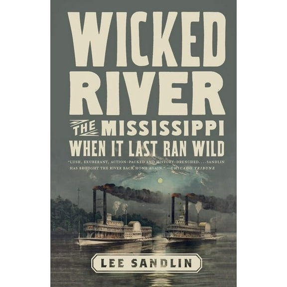 Wicked River: The Mississippi When It Last Ran Wild, (Paperback)