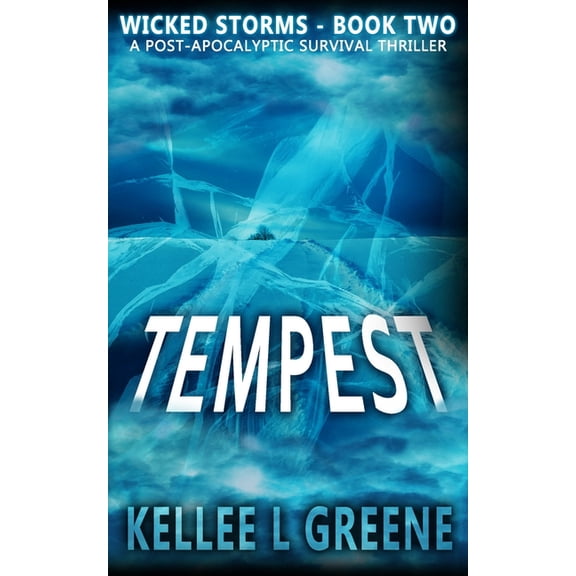 Wicked Storms: Tempest - A Post-Apocalyptic Survival Thriller (Paperback)