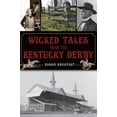 thumbnail image 1 of Wicked: Wicked Tales from the Kentucky Derby (Paperback), 1 of 1