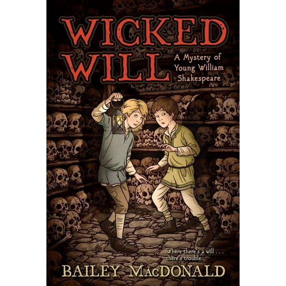 Wicked Will : A Mystery of Young William Shakespeare (Paperback)