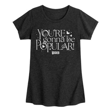 Wicked - You'Re Gonna Be Popular - Girls Toddler and Youth Fitted Short Sleeve Graphic Tee