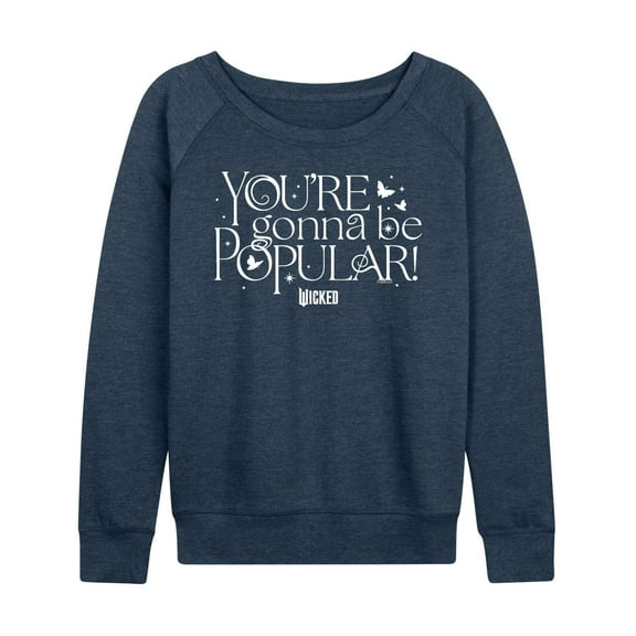 Wicked - You're Gonna Be Popular - Women's French Terry Pullover Long Sleeve Shirt
