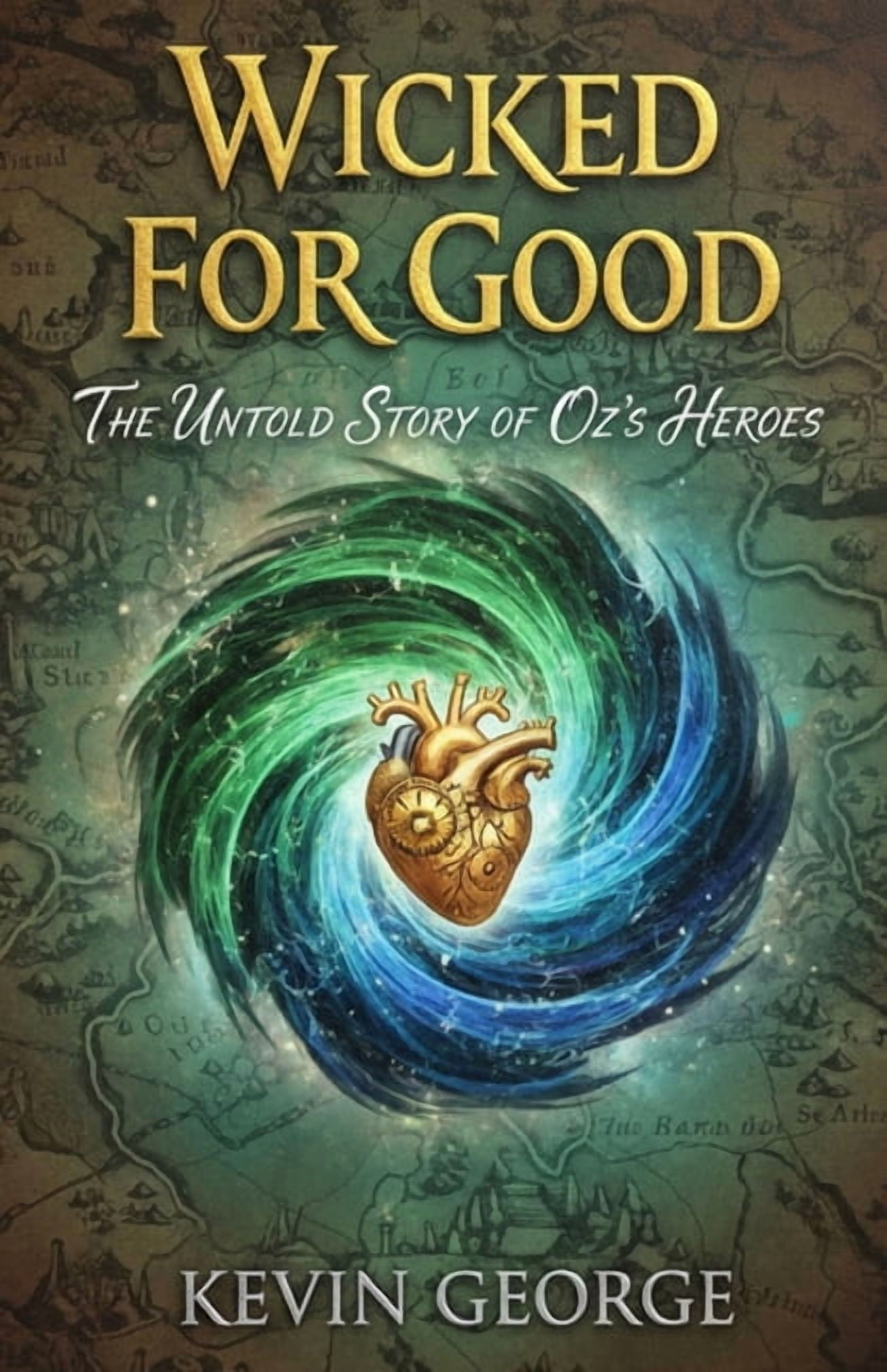 Wicked for Good: The Untold Story of Oz's Heroes, (Paperback)