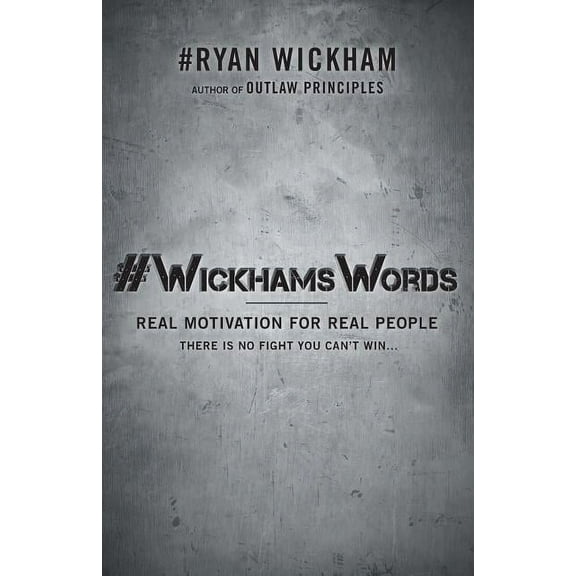 #WickhamsWords: Real Motivation for Real People (Paperback)