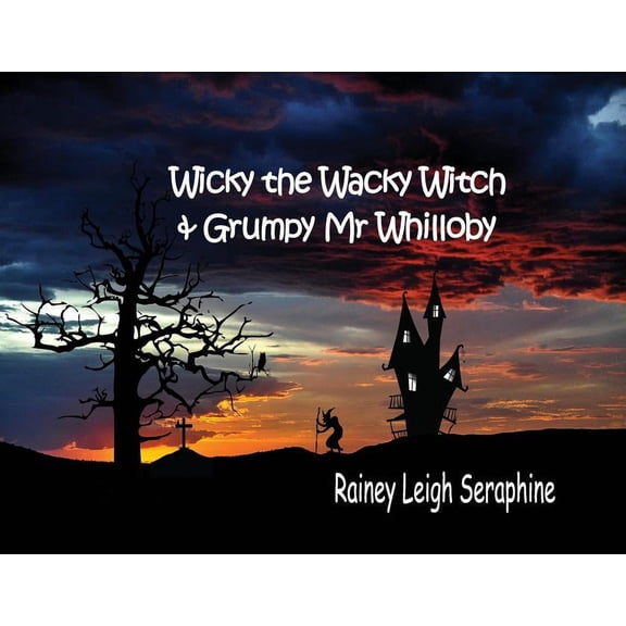 Wicky the Wacky Witch and Grumpy Mr Whilloby, (Paperback)