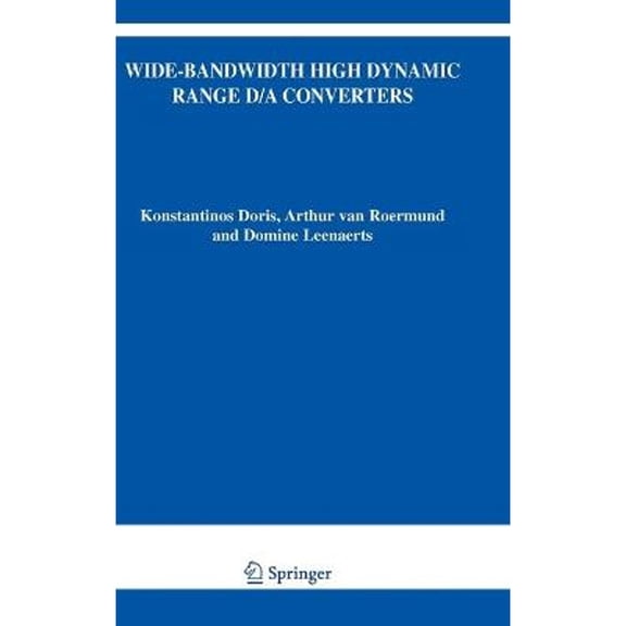 Pre-Owned Wide-Bandwidth High Dynamic Range D/A Converters (Hardcover) by Konstantinos Doris, Arthur H M van Roermund, Domine Leenaerts