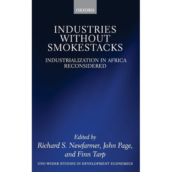 Wider Studies in Development Economics Industries Without Smokestacks: Industrialization in Africa Reconsidered, (Hardcover)