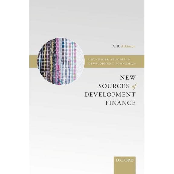 Wider Studies in Development Economics New Sources of Development Finance, (Paperback)