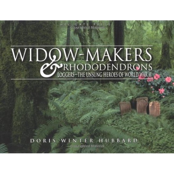 Pre-Owned Widow-Makers & Rhododendrons: Loggers-The Unsung Heroes of Wwii (Paperback) 1555715257 9781555715250