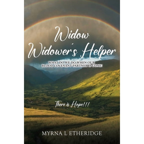 Widow Widower's Helper: What Do We Do After Our Blood Covenant Partner Is Gone?, (Paperback)