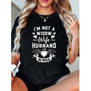 Im Not A Widow Im A Wife To A Husband With Wings Relaxed Fit Classic Comfort Cotton T-Shirt Womens Mens Graphic Tee Crew Neck summer vacation Tops